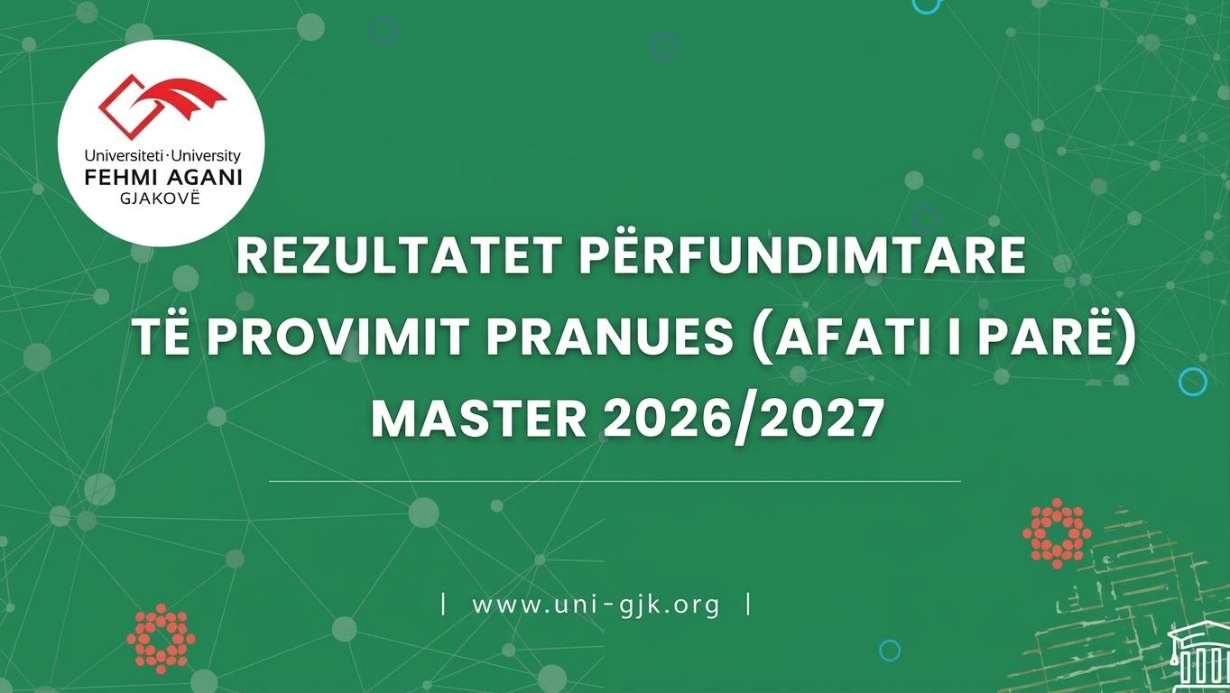 Rezultatet përfundimtare të provimit pranues (afati i parë) - Master 2026/2027 dhe njoftim rreth regjistrimit për studentët e pranuar